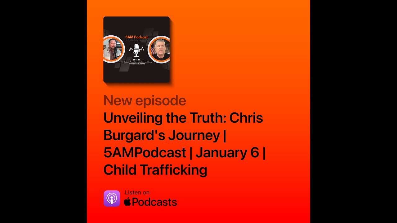 Child Trafficking | Unveiling the Truth: Chris Burgard's Journey | January 6 | 5AM PodcastEp 14