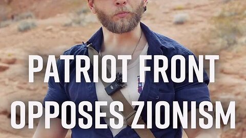 Patriot Front OPPOSES Zionism