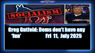 Greg Gutfeld-Dems don’t have any ‘fun’