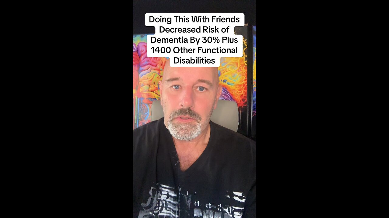 Doing This With Friends Decreased Risk of Dementia By 30% Plus 1400 Other Functional Disabilities