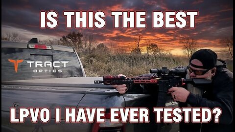 Is the Tract TORIC the Best 'Buy Once, Cry Once' LPVO? Let's Find Out!