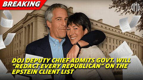 BREAKING: DOJ Deputy Chief Admits Dept. Will “Redact Every Republican” on Epstein List
