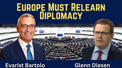 Evarist Bartolo: Europe Must Relearn Diplomacy