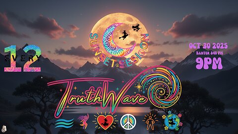 TruthWave : SunSET Energy SESSION - October 30 2025