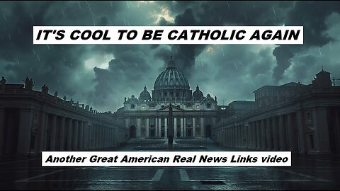 Its Cool to be Catholic Again