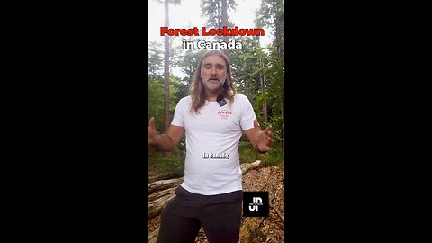 Canada Is Now Doing Forest Lockdowns
