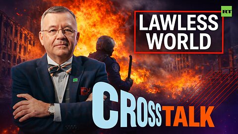 CrossTalk | Lawless World