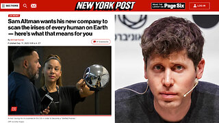 Sam Altman | "Sam Altman wants his new company (Worldcoin) to scan the irises of every human on Earth." - 9/11/2025 (NY Post) + Why Does Sam Altman Want to Scan the Irises of Every Human On Earth? What Is Worldcoin?