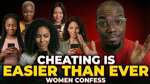 Women Confess: Cheating Is Easier Than Ever....