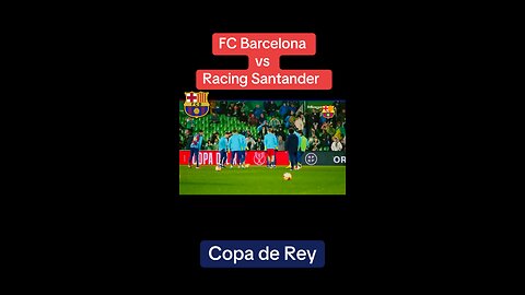 FC Barcelona ready vs Racing Santander #fyp) #trend #football #FCBarcelona