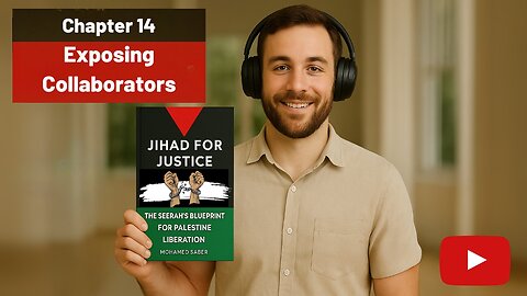 Chapter 14: Exposing the Modern Collaborators Aiding Israel | The Khandaq Imperative