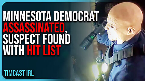 Minnesota Democrat ASSASSINATED, Suspect Found With HIT LIST, Planned Other Attacks