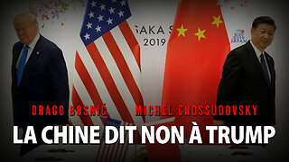 LA CHINE DIT NON À TRUMP - DRAGO BOSNIĆ & MICHEL CHOSSUDOVSKY
