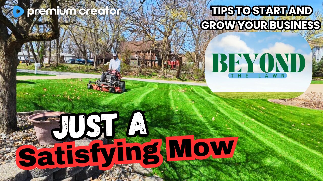 Just A Satisfying Mow