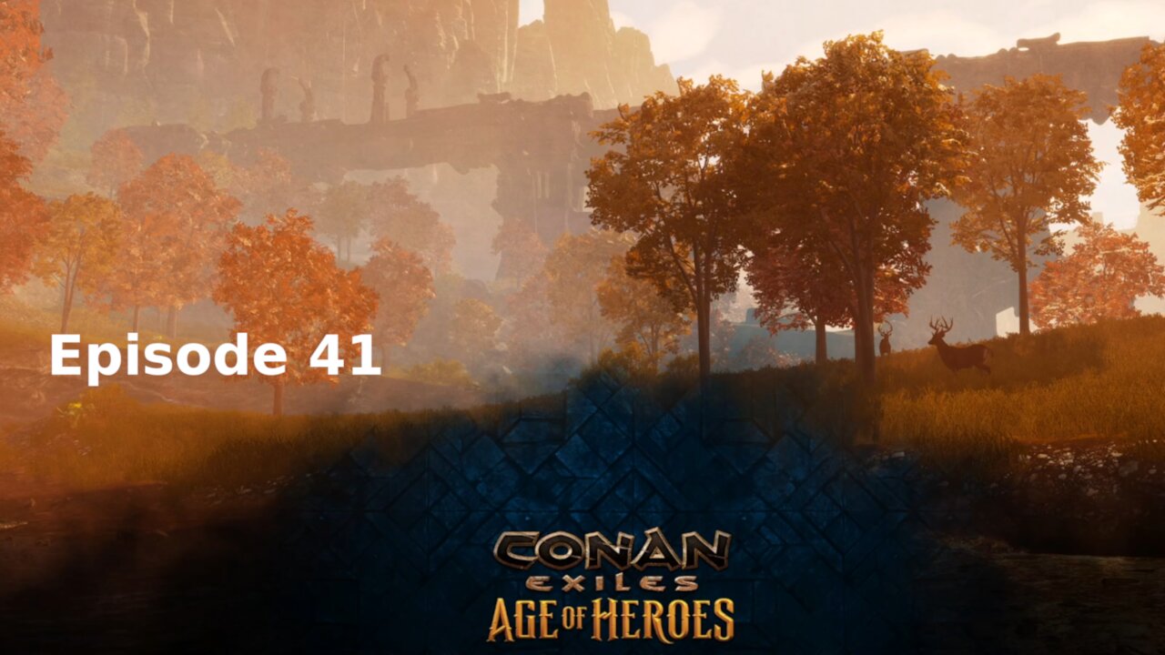 Conan Exiles Ep 41