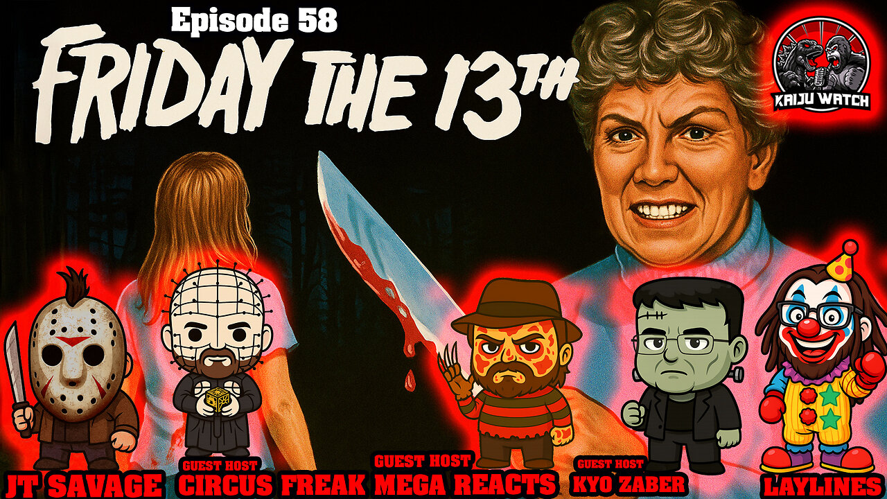 Kaiju Watch Episode 58: Friday the 13th