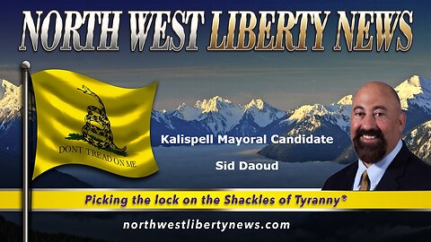 NWLNews - Kalispell Mayoral Candidate Sid Daoud - Live