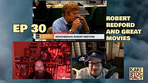 KAKISTOCRACY - EP 30 - ROBERT REDFORD AND GREAT MOVIES