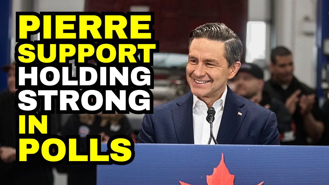 Pierre Poilievre Support Holding Strong In Polls
