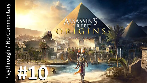 𓂀 Assassin's Creed: Origins (Part 10) playthrough