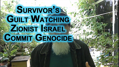 Survivor’s Guilt Watching Zionist Israel Commit Genocide: Resist the Western Genocidal Machine