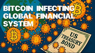 BITCOIN INFECTING GLOBAL FINANCIAL SYSTEM AND REPLACING USA TREASURY BONDS!