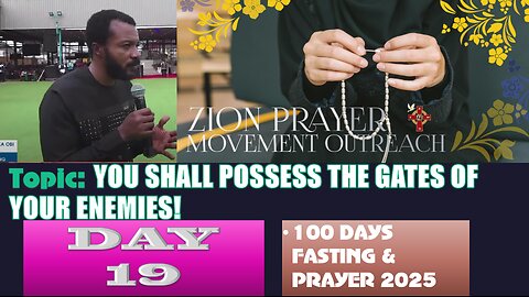 Day 19 | July 23nd, 2025 — YOU SHALL POSSESS THE GATES OF YOUR ENEMIES! 100 Days Prayer & Fasting