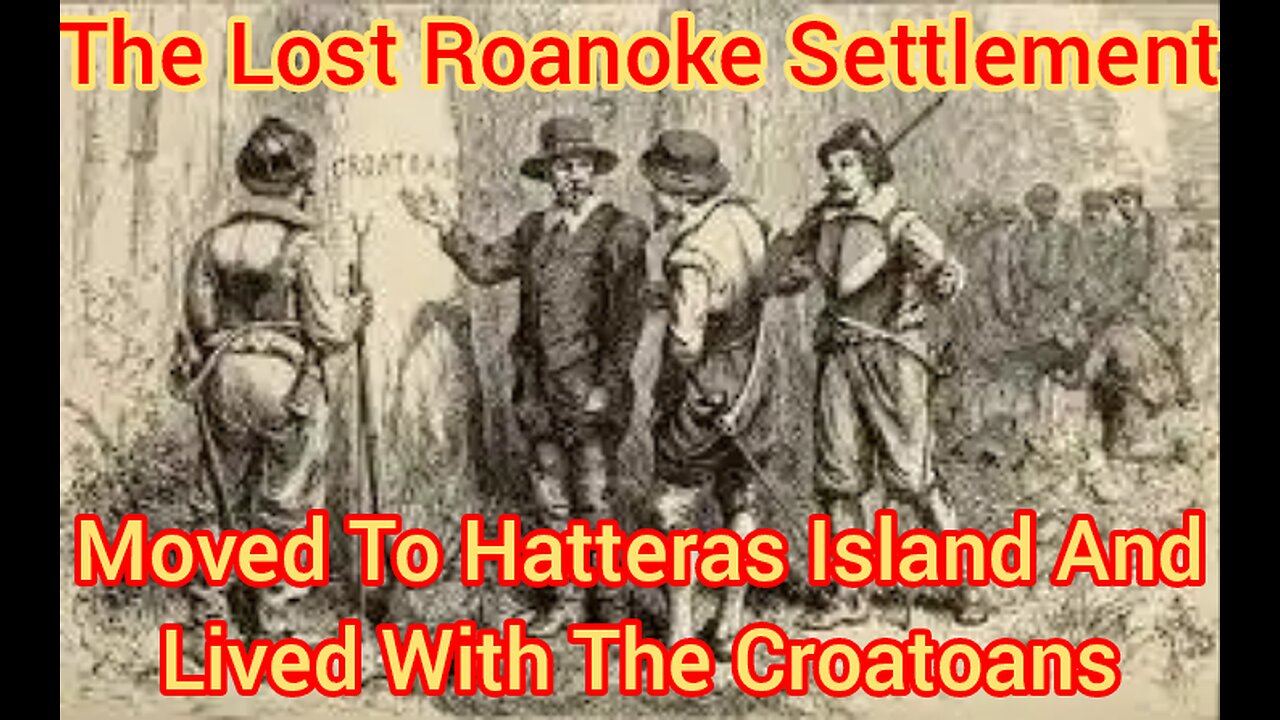 The Lost Roanoke Settlement Moved To Hatteras Island And Lived With The Croatoans