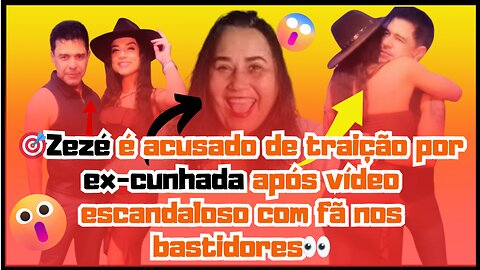 #zezédicamargo é acusado de traição por ex cunhada #CleoLoyola após vídeo escandaloso nos bastidores
