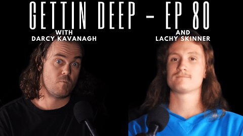 From Bush Huts to Comedy Clubs - Lachy Skinner- Ep 80 - Gettin Deep