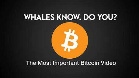 The Most Important Bitcoin Video You’ll Watch This Year