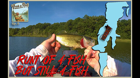 Grab a Rod: PREMIERE! - Runt of a Fish, But Still a Fish (Ep. 9)