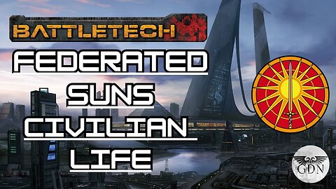 Battletech Lore - Civilian Life in the Federated Suns (Overview)