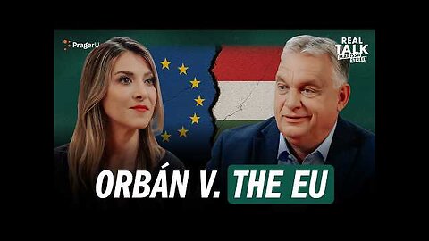 PM Viktor Orbán on Hungary’s Relationship with the EU | PragerU