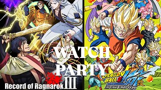 Record of Ragnarok (s3 e13-15) & DBZK TFC (e57-61) | 🍿Watch Party🎬