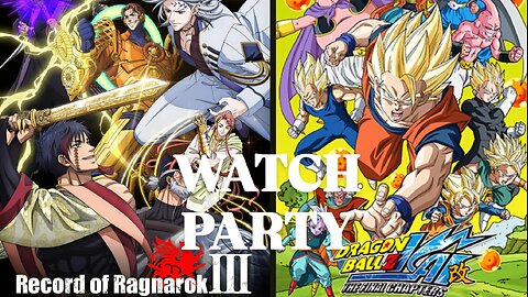 Record of Ragnarok (s3 e13-15) & DBZK TFC (e57-61) | 🍿Watch Party🎬