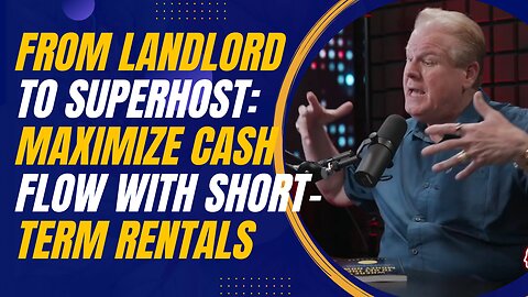 From Landlord to Superhost: How to Maximize Cash Flow With Short-Term Rentals with Tim Hubbard