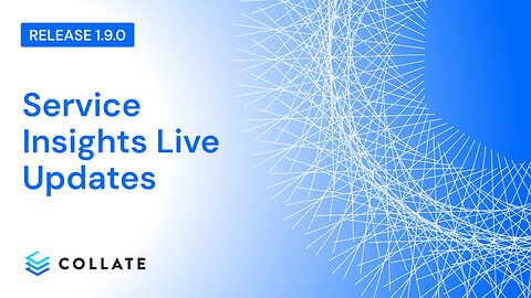 Collate: Service Insights Live Updates (v1.9)