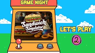 Sandwich Simulator | Secret Sandwich Society | Let's Play Day 2b