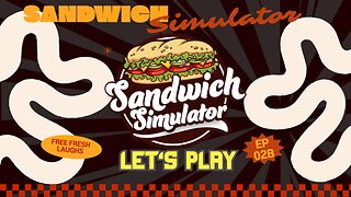 Sandwich Simulator | Secret Sandwich Society | Let's Play Day 2b