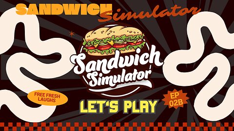 Sandwich Simulator | Secret Sandwich Society | Let's Play Day 2b