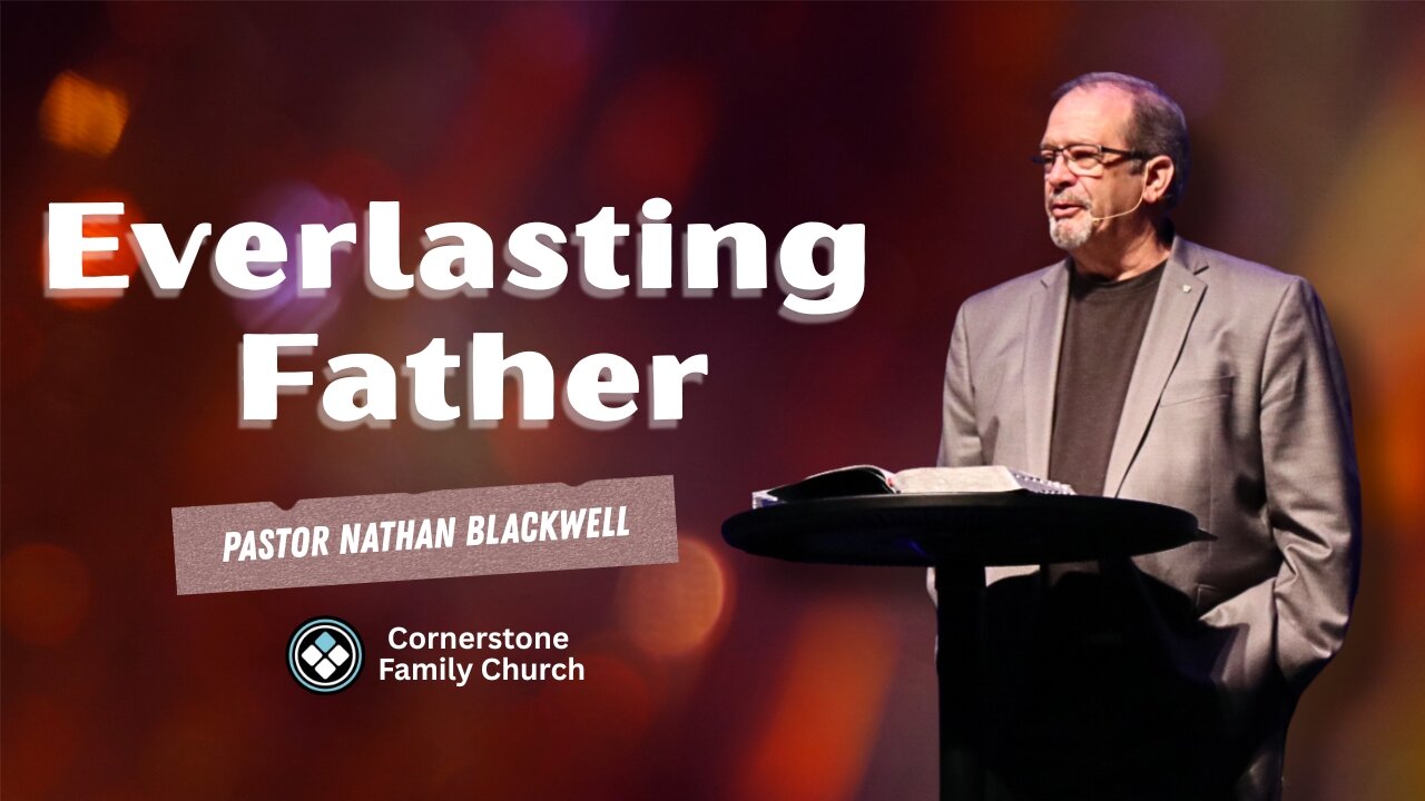 12/21/25 | EVERLASTING FATHER | Pastor Nathan Blackwell |