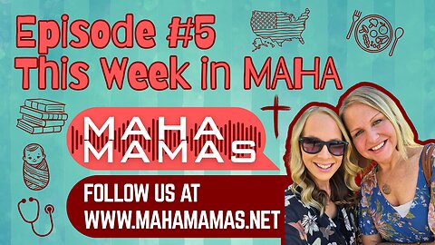 Ep #5 - This Week in MAHA