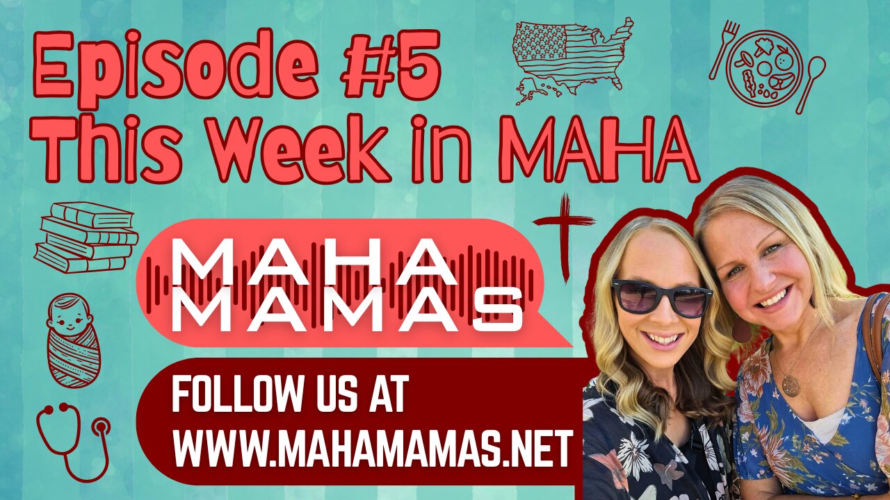 Ep #5 - This Week in MAHA