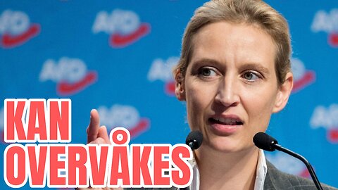 #74 AfD stemplet som høyreekstreme - kan overvåkes i skjul av etterretningstjenester