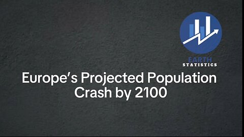 Europe’s Projected Population Crash by 2100...