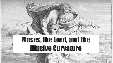Deuteronomy 34 and Flat Earth. Think about it