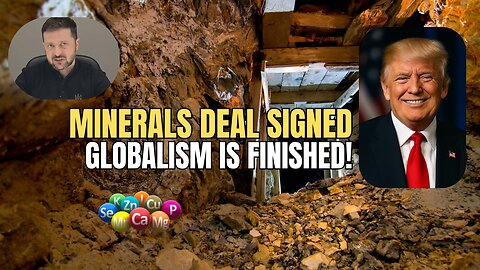 Ukraine Signs Trump's Minerals Deal - Globalism is FINISHED