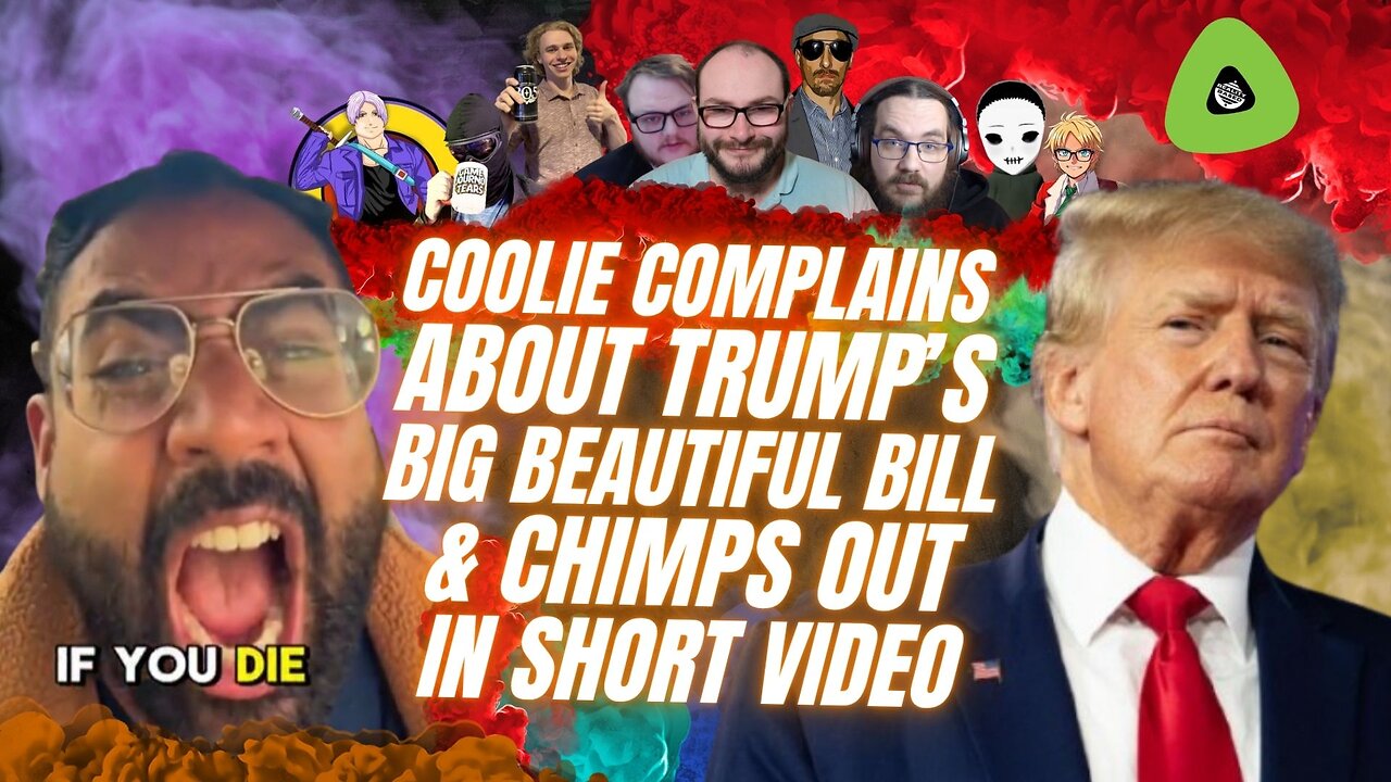 Coolie Complains About Trump's BIG Beautiful Bill & CHIMPS OUT, In Short Video