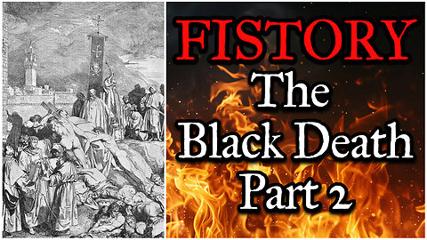 Fistory 8 - The Black Death Part 2 - 1348 AD